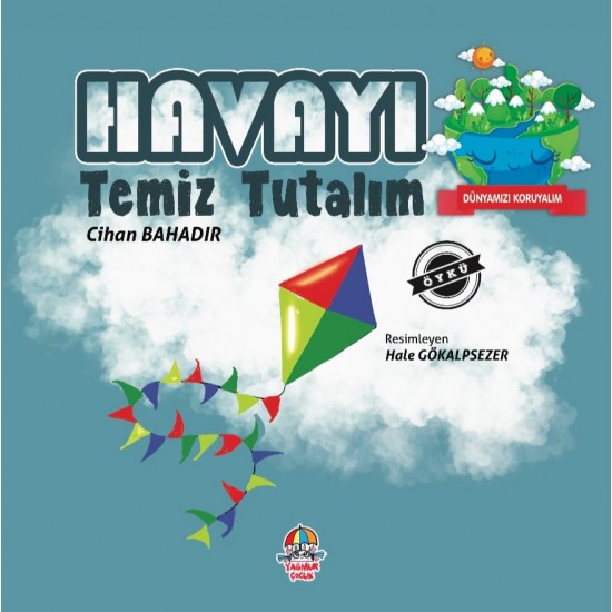 DÜNYAMIZI KORUYALIM - HAVAYI TEMİZ TUTALIM