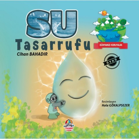 DÜNYAMIZI KORUYALIM - SU TASARRUFU