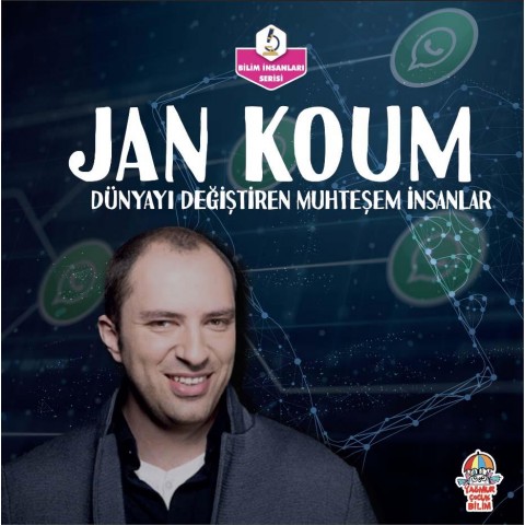 DÜNYAYI DEĞİŞTİREN MUHTEŞEM İNSANLAR- Jan Koum