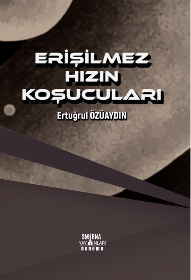 ERİŞİLMEZ HIZIN KOŞUCULARI