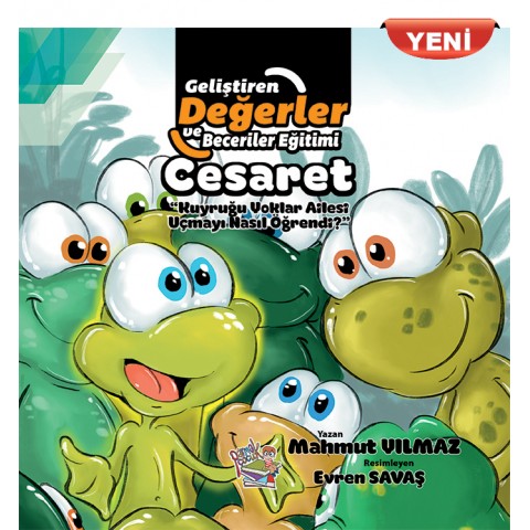 GELİŞTİREN DEĞERLER VE BECERİLER EĞİTİMİ Cesaret / Kuyruğu Yoklar Ailesi Uçmayı Nasıl Öğrendi? (YENİ)