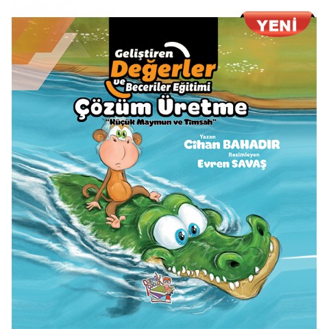 GELİŞTİREN DEĞERLER VE BECERİLER EĞİTİMİ Çözüm Üretme / Küçük Maymun ve Timsah (YENİ)