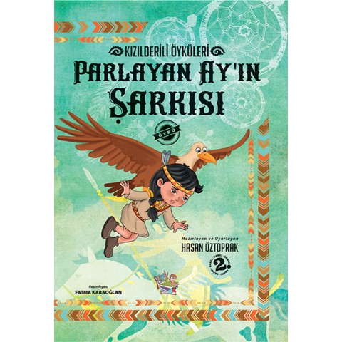 PARLAYAN AY’IN ŞARKISI/Kızılderili Öyküleri