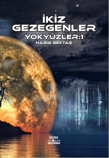 YOK YÜZLER 1 - İKİZ GEZEGENLER 